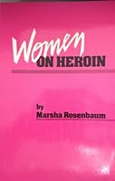 Women on Heroin (Crime, Law, & Deviance Series) 0813509467 Book Cover