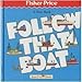 Follow That Boat (Fisher-Price Little People Series)