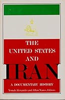 The United States And Iran: A Documentary History 0890933782 Book Cover