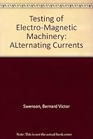 Testing of Electro-Magnetic Machinery: ALternating Currents B000P1OA28 Book Cover