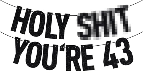Image of Black Glitter Holy Shit You're 43 Banner, Happy 43rd Birthday /Cheers to 43 Years, Funny 43 Years Old Birthday Party Decorations Supplies