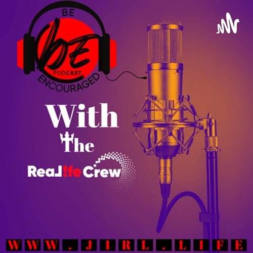 Be Encouraged -with The Real Life Crew cover art