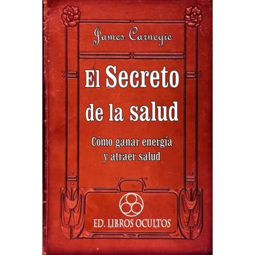 El secreto de la salud: Cómo generar energía y atraer salud (Libros ocultos)