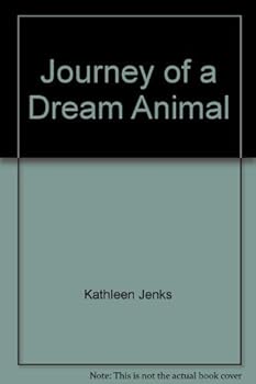Hardcover Journey of a Dream Animal: A Human Search for Personal Identity Book