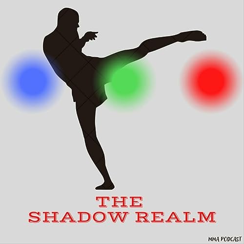 The Shadow Realm: Ep #3 | Krause/Minner, Standing Stoppages, Colby's Butt, UFC Champs, FMK, & More
