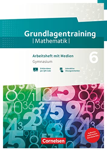 Fundamente der Mathematik - Übungsmaterialien Sekundarstufe I/II - 6. Schuljahr: Grundlagentraining - Gymnasium - Arbeitsheft mit Medien und Lösungen - Inhalte der Klassenstufe 6 zur Wiederholung