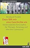  Dazu fällt mir eine Geschichte ein: Direkt-indirekte Botschaften für Therapie, Beratung und über den Gartenzaun (Hypnose und Hypnotherapie)