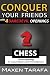 Chess: Conquer your Friends with 4 Daredevil Openings: Chess Openings for Casual Players and Post-Beginners (The Skill Artist's Guide to Chess)