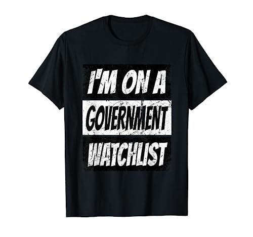 Retro I'm On A Government Watchlist Hombres Mujeres Niños Camiseta