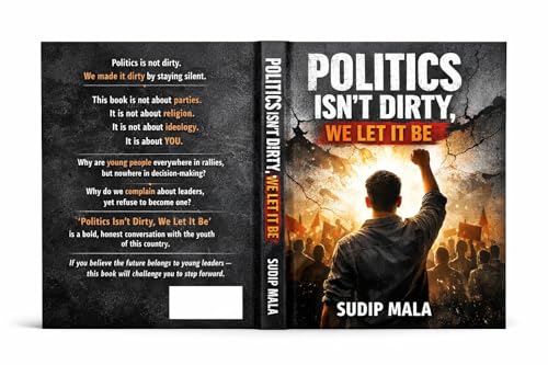 POLITICS ISN’T DIRTY, WE LET IT BE: Why the Future of This Country Depends on Its Young Leaders