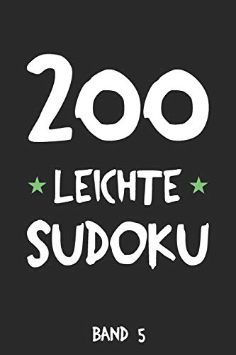200 Leichte Sudoku Band 5: Puzzle Rätsel Heft, 9x9, 2 Rätsel pro Seite (German Edition)