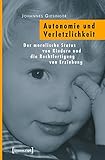 giesinger max songs  Autonomie und Verletzlichkeit: Der moralische Status von Kindern und die Rechtfertigung von Erziehung (Pädagogik)