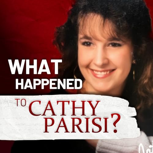 What Happened To Cathy Parisi? (Part 2) Podcast Por arte de portada