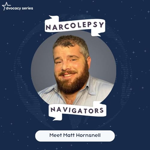 S1E3:Advocacy Series: Advocacy in Action: A Discussion with Matt Hornsnell on Narcolepsy Podcast Por  arte de portada