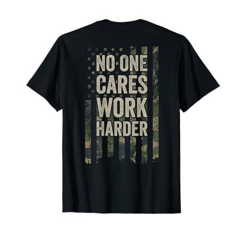 No One Cares Work Harder Motivational Workout Gym (EN LA espalda) Camiseta