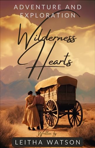 Wilderness Hearts: Western Romance Book: Dive Deep into the Unexplored