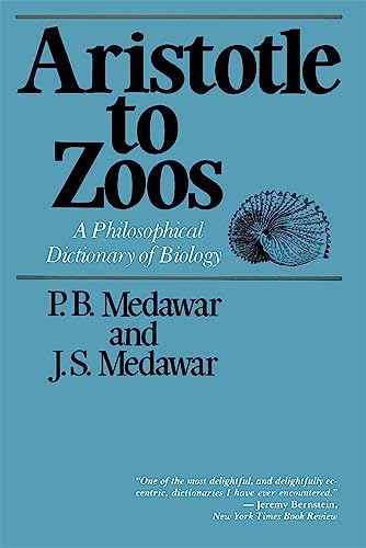 Compare Textbook Prices for Aristotle to Zoos: A Philosophical Dictionary of Biology Philosophy Dictionary  ISBN 9780674045378 by Medawar, P. B.