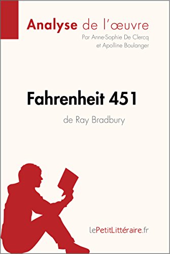 Télécharger Fahrenheit 451 de Ray Bradbury (Analyse de l'oeuvre): Comprendre la littérature avec lePetitLittér Gratuit