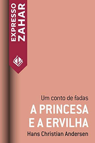 A princesa e a ervilha: Um conto de fadas