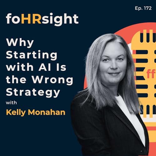 Why Starting with AI Is the Wrong Strategy with Kelly Monahan