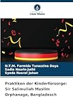 Praktiken der Kinderfürsorge: Sir Salimullah Muslim Orphanage, Bangladesch