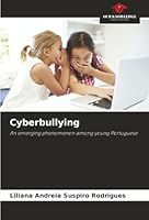 Cyberbullying: An emerging phenomenon among young Portuguese 6203919055 Book Cover