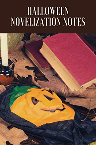 Halloween novelization notes (halloween theme): lined notebook with 100 pages, journal for travel work or school