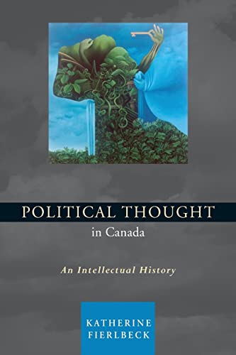 Political Thought in Canada: An Intellectual History