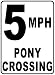 5 MPH Pony Crossing Sign. 9x12 Metal. Safety Horse Stables Pastures Ponies Slow