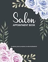 Salon Appointment Book: 52-Week Undated Schedule Book with Client Details & Notes Pages, Salon Appointment Book Daily and Hourly with 15 Minute Increments B08C3MT5WH Book Cover