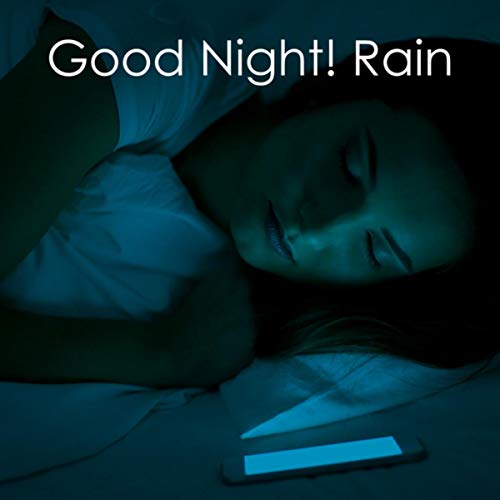 Good Night! Rain by White Noise Babies, White Noise Baby Sleep and White Noise for Babies on