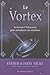 Produktbild Vortex - La loi de l'attraction au service de nos relations: La Loi de l'Attraction pour améliorer vos relations