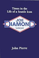 Times in the Life of a Seattle Icon Joe Diamond Lawyer 1598490095 Book Cover