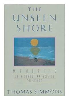 Hardcover The Unseen Shore: Memories of a Christian Science Childhood Book