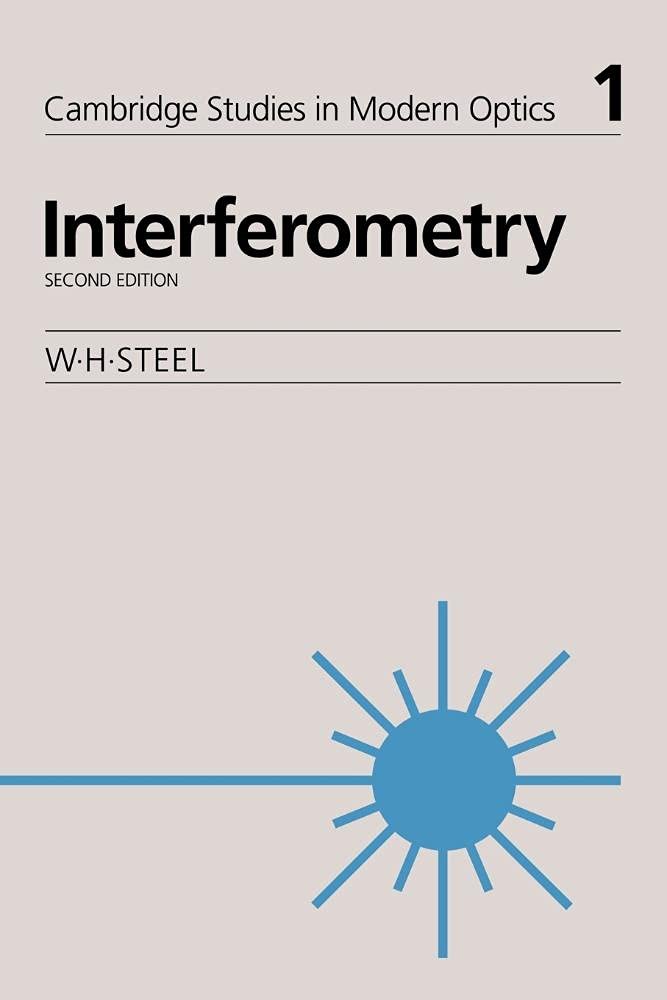 Interferometry: 1 (Cambridge Studies in Modern Optics, Series Number 1)