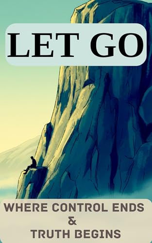 Bild: LET GO: Where Control Ends and Truth Begins (English Edition) f�r 0,00 EUR bei amazon.de