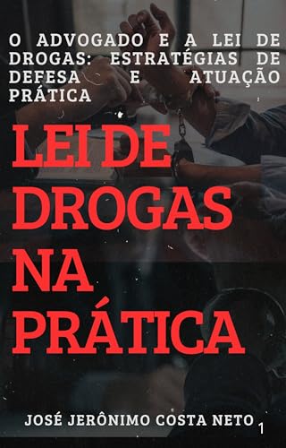 O advogado e a lei de drogas: estratégias de defesa e atuação prática