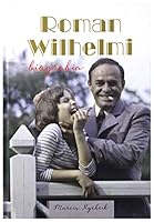 Roman Wilhelmi. I tak będę wielki! 8364980092 Book Cover