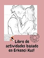 Libro de actividades basado en Erkenci Kus! (Spanish Edition) B09JY6GDB5 Book Cover