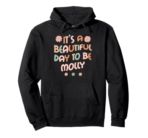Molly Nombre personalizado It's A Beautiful Day Molly Sudadera con Capucha