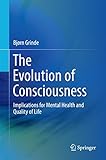 the evolution of consciousness: implications for mental health and quality of life (english edition)