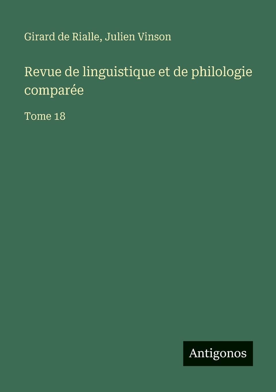 Revue de linguistique et de philologie comparée: Tome 18