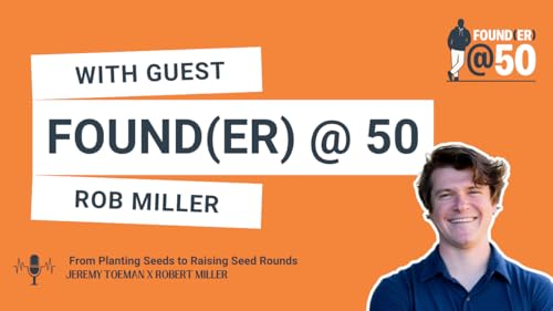 『Rob Miller: From Planting Seeds to Raising Seed Rounds』のカバーアート