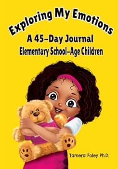 Paperback Exploring My Emotions: A 45 Day Journal Elementary School-Age Children Book