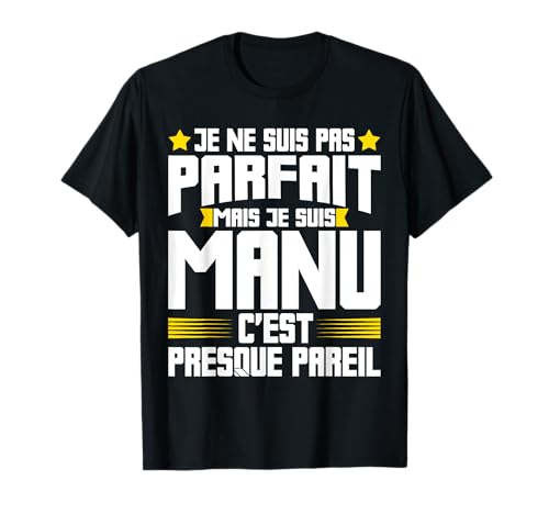 Manu Parfait | Quote Humor Funny Emmanuel Nickname T-Shirt