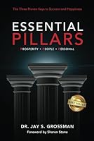 Essential Pillars: The Three Proven Keys to Success and Happiness 1966395914 Book Cover