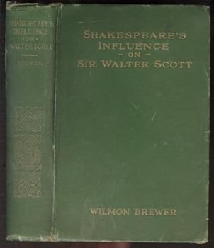 Hardcover Shakespeare's Influence on Sir Walter Scott [Unknown] Book