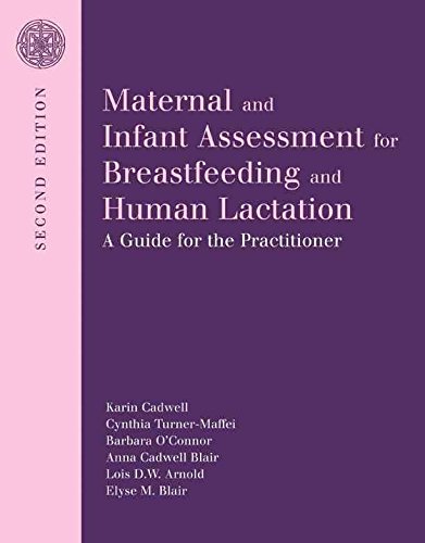 [Maternal and Infant Assessment for Breastfeeding and Human Lactation: A Guide for the Practitioner] (By: Karin Cadwell) [published: March, 2006]