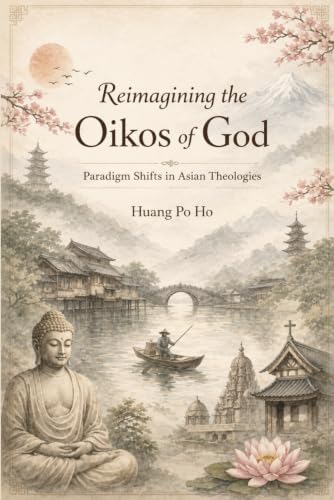 Image of Reimagining the Oikos of God: Paradigm Shifts in Asian Theologies
