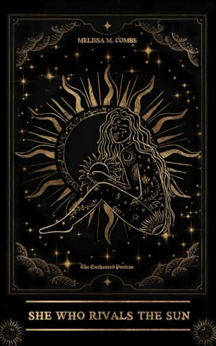 She Who Rivals the Sun: Poetry & Prose